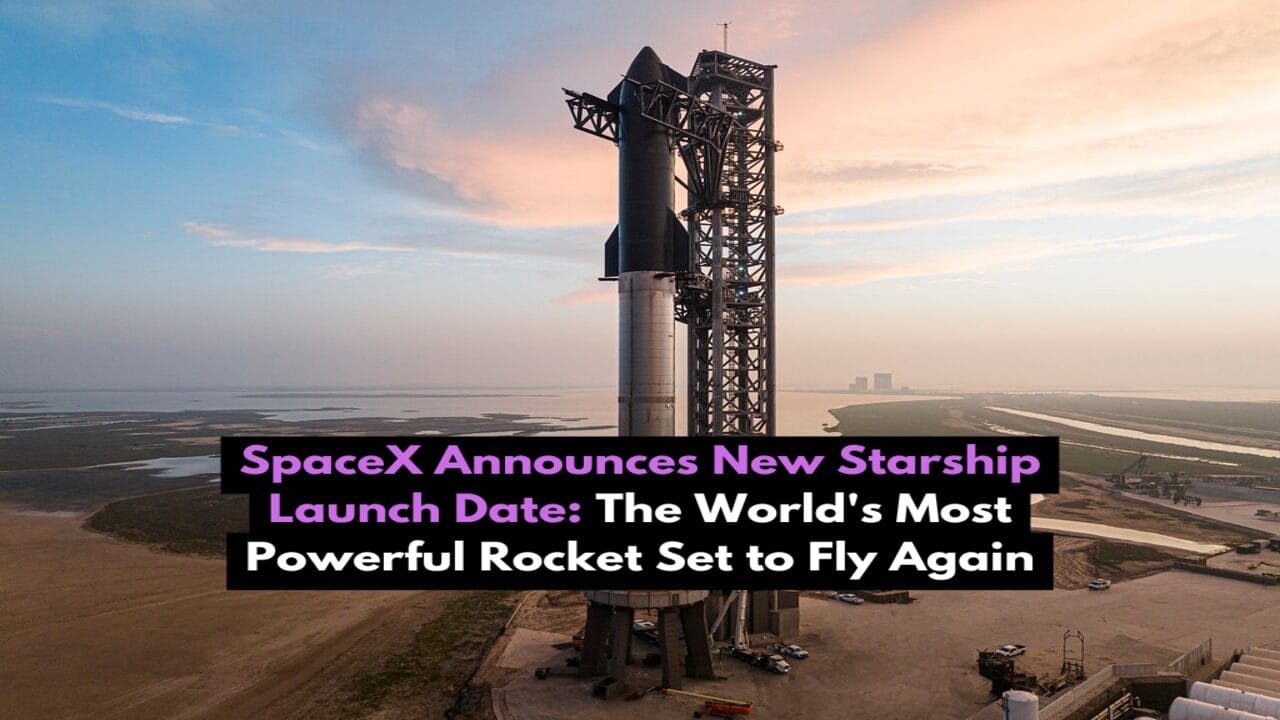 SpaceX Announces New Starship Launch Date