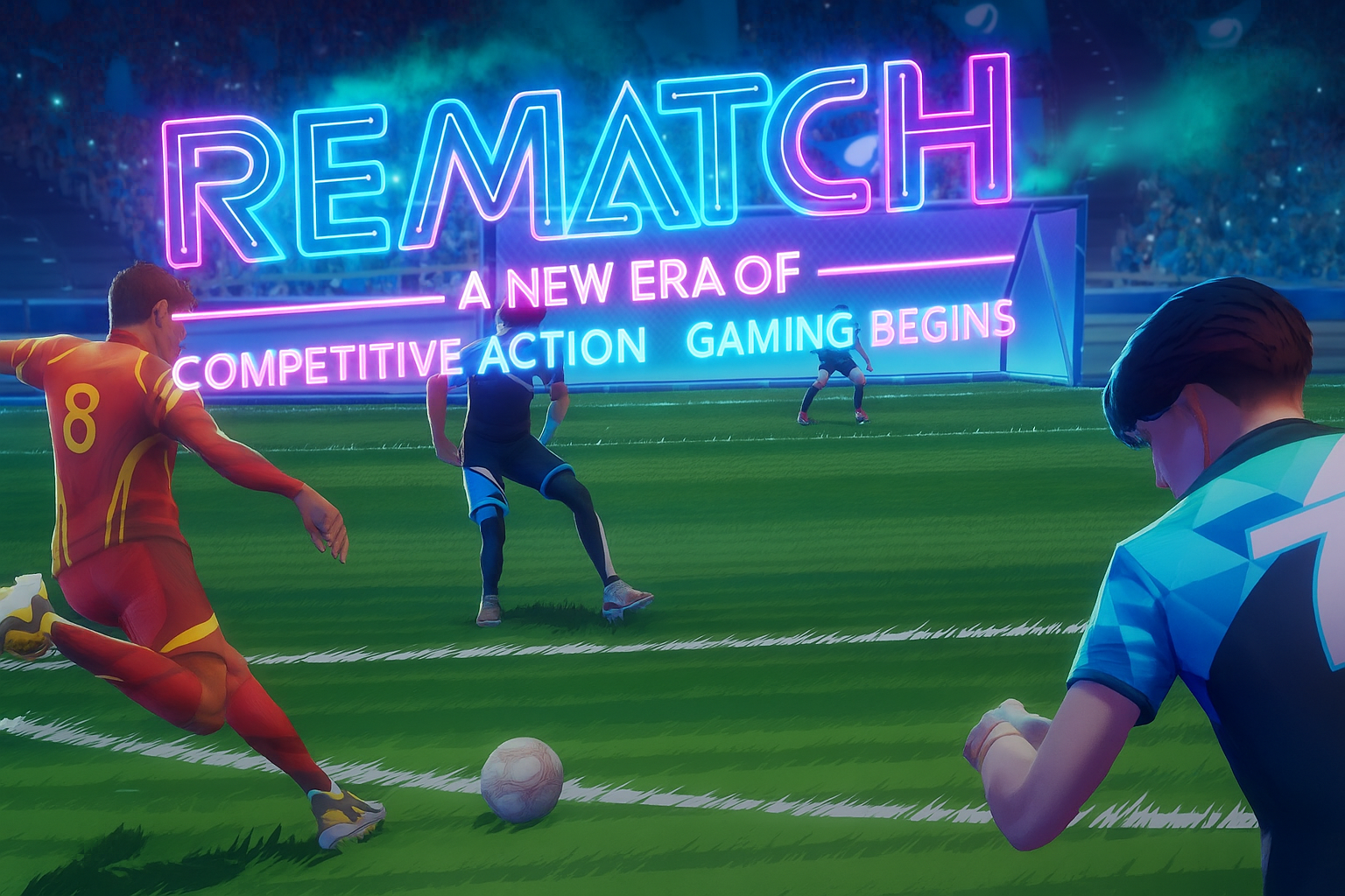 Rematch – A New Era of Competitive Action Gaming Begins