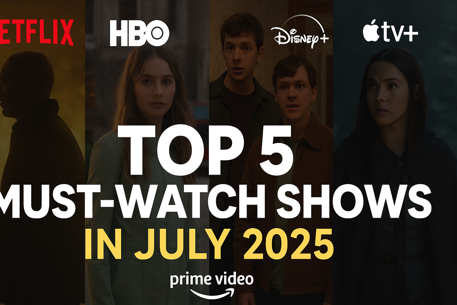 Top 5 Must-Watch Shows in July 2025 – Netflix, HBO, Apple TV+